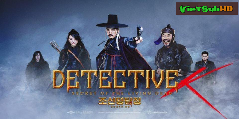 Phim Thám Tử K: Ma Cà Rồng Báo Thù VietSub HD | Detective K: Secret of the Living Dead 2018