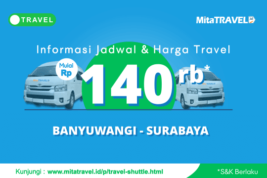 Informasi Jadwal dan Harga Tiket Travel Banyuwangi Surabaya di MitaTRAVEL