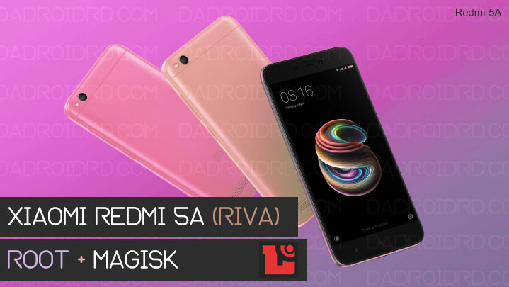 Cara Root Xiaomi Redmi 5a Riva Dengan Magisk Mudah Dan Ampuh Dadroidrd