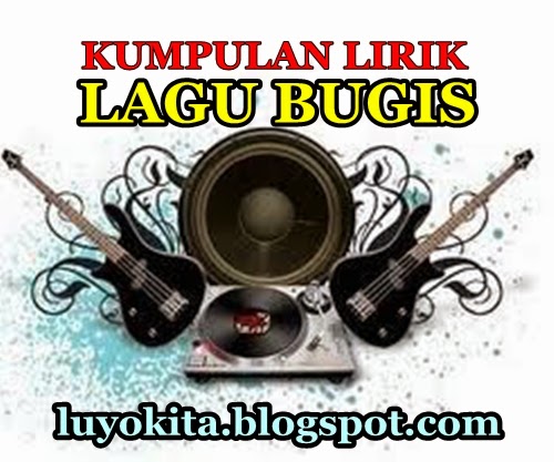 Kumpulan Lirik Lagu Bugis