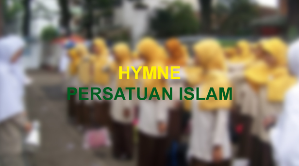 Lirik Lagu Hymne Persatuan Islam (PERSIS) Lirik Lagu Hymne Persatuan Islam (PERSIS)