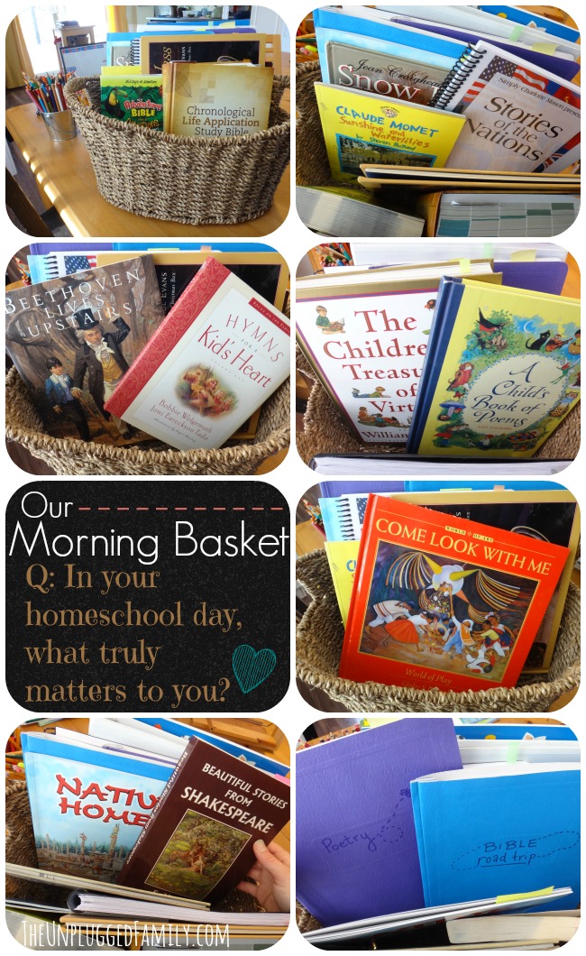 Our Morning Basket (encouraging meaningful Morning Time and answering the question, "What matters most in your homeschool day?")