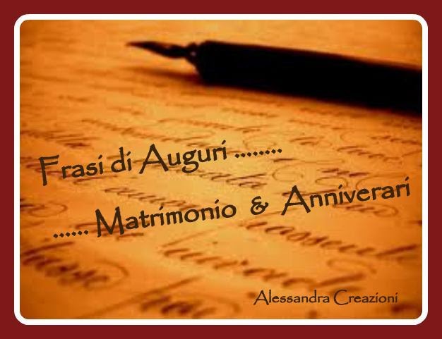 Alessandra Creazioni: Frasi di auguri per Matrimonio & Anniversario ....