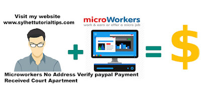 Microworkers No Address Verify paypal Payment Received Court Apartment