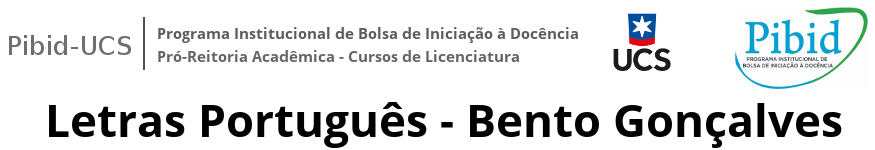 Pibid-UCS: Letras Português - Bento Gonçalves