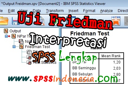 Panduan Cara Uji Friedman dengan SPSS Interpretasi Lengkap Panduan Cara Uji Friedman dengan SPSS Interpretasi Lengkap
