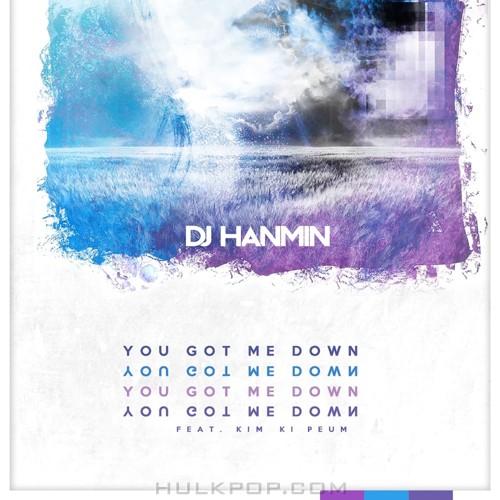 DJ HANMIN – You Got Me Down – Single