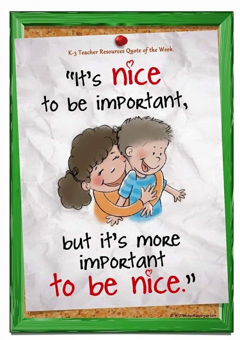 IT'S MORE IMPORTANT TO BE NICE