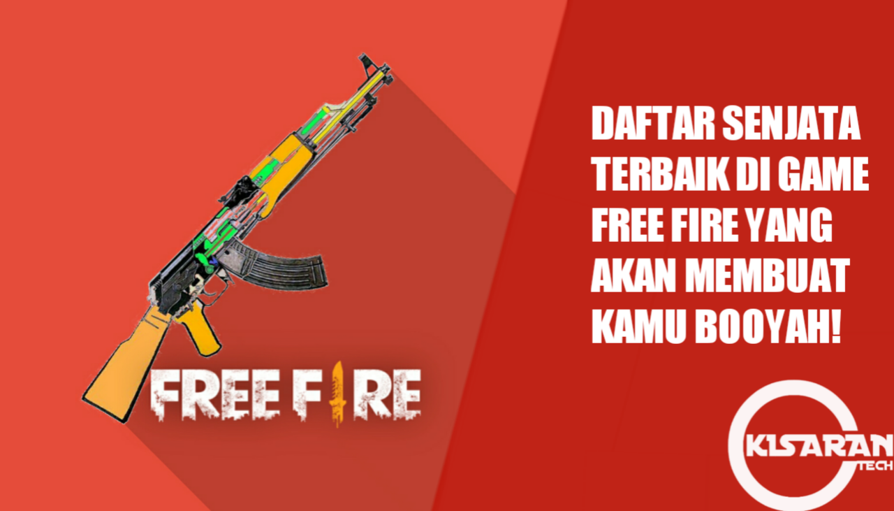 Daftar Senjata Terbaik Di Game Free Fire Yang Akan Membuat