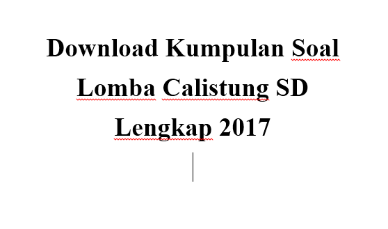 Download Kumpulan Soal Lomba Calistung SD Lengkap 2017