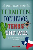 Termiten, Tornados, Texas und wir - Inke Hamkens