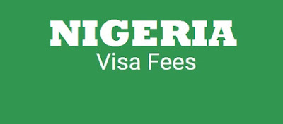 Nigerian Visa Fee for All Countries Nigerian Visa Fee for All Countries