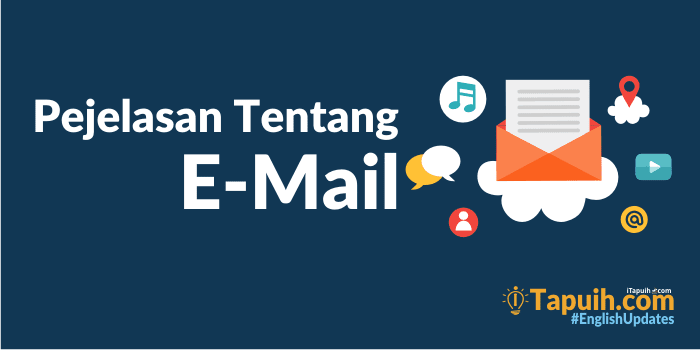 Penjelasan dan Contoh E-mail Terlengkap