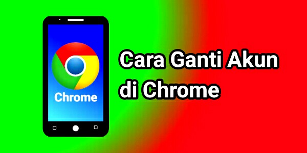 Cara mengganti akun google di Chrome di HP android