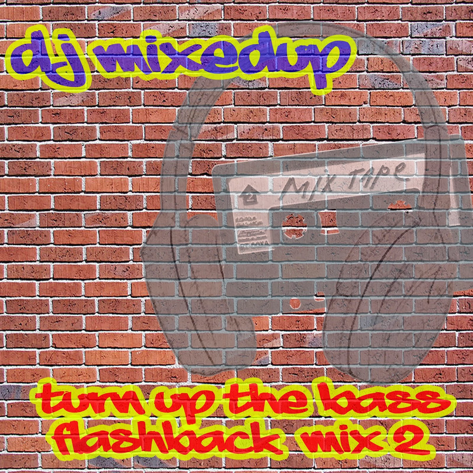 DJ Mixed Up - Turn up the Bass Flashback Mix 2 (55:04) - THE MIXTAPE WORLD