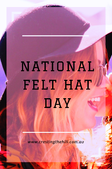 September 15th is National Felt Hat Day - Here's a little about hats and me