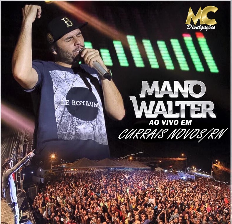 mc divulga es mano walter ao vivo em currais novos rn 16 mc divulga es mano walter ao vivo em currais novos rn 16