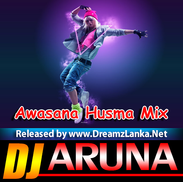 2r18 Awasana Husma Mix Dj Aruna Jay Welcome To Www Dreamzlanka Net Remix World Feat aruna original mix 08:27. dreamzlanka net