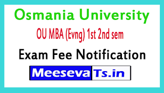 Osmania University OU MBA (Evng) 1st 2nd sem  Exam Fee Notification