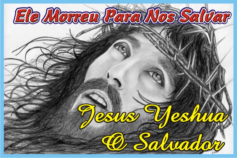 Ele Morreu Para Nos Salvar Yeshua - Jesus O Senhor