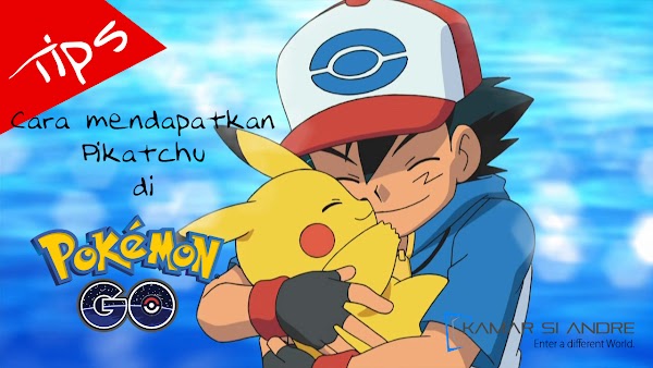 Tips Mendapatkan Pikachu Pokémon Go