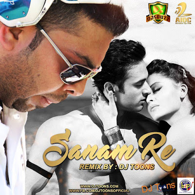Sanam Re – DJ Toons Remix