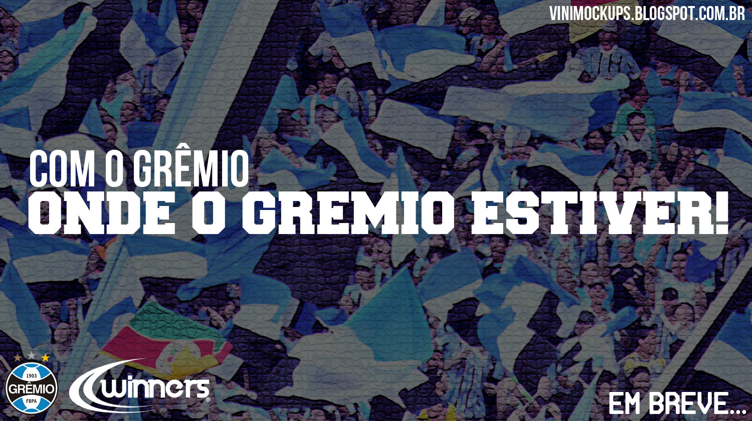 Vini Mockups: Em Breve - Grêmio Foot-Ball Porto Alegrense