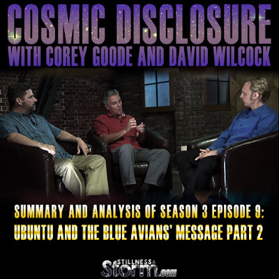 Cosmic Disclosure Season 3 - Episode 9: Ubuntu and the Blue Avians' Message Part 2 - Summary and Analysis | Corey Goode and David Wilcock  Cosmic%2BDisclosure%2BSeason%2B3%2B-%2BEpisode%2B9-%2BUbuntu%2Band%2Bthe%2BBlue%2BAvians%2527%2BMessage%2BPart%2B2