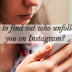 How to Find People that Unfollow You On Instagram