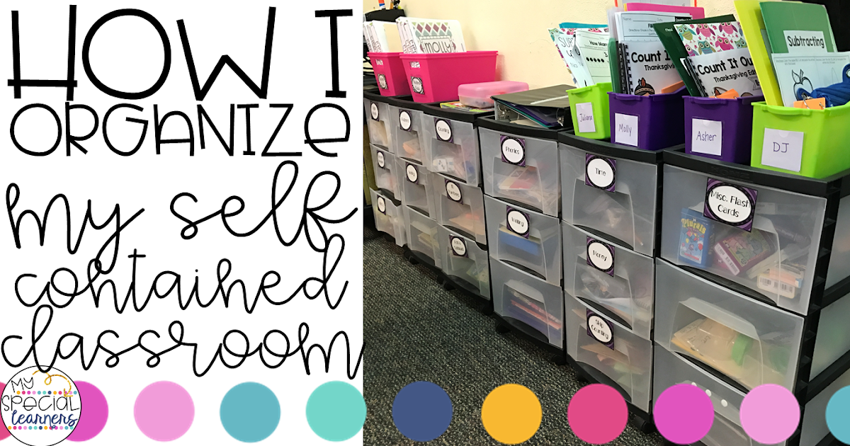 How I Organize my Self Contained Classroom My Special Learners