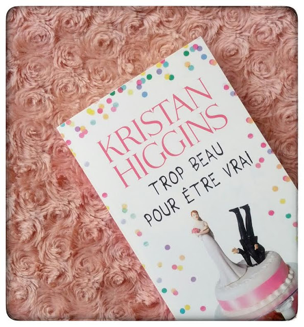 ♥ Trop beau pour être vrai de Kristan Higgins ♥  ♥ Trop beau pour être vrai de Kristan Higgins ♥