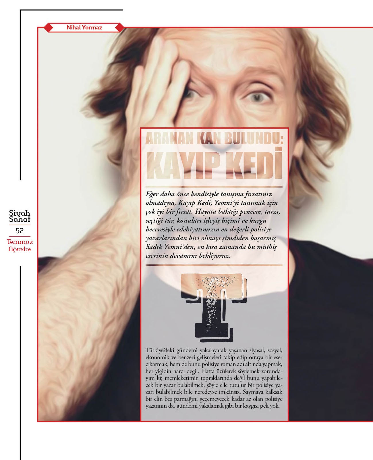 "Eğer daha önce kendisiyle tanışma fırsatınız olmadıysa, KAYIP KEDİ