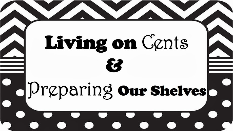 Living on Cents and Preparing Our Shelves