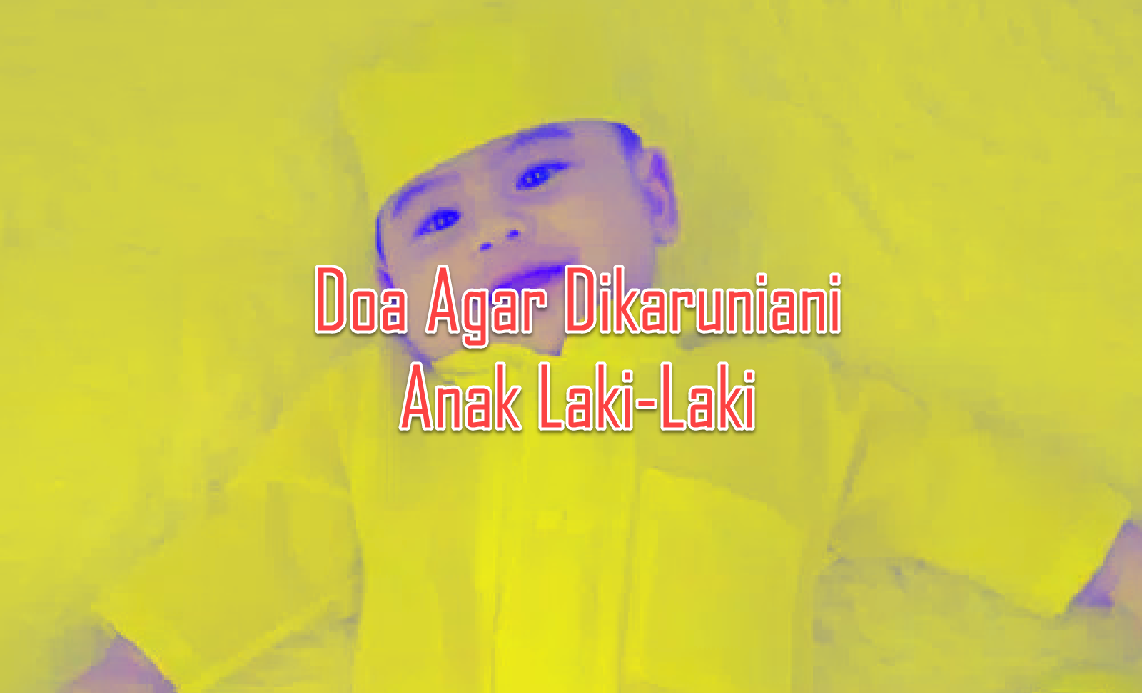 Doa Agar Mendapat Keturunan Anak Laki Laki Perjalanan Do A