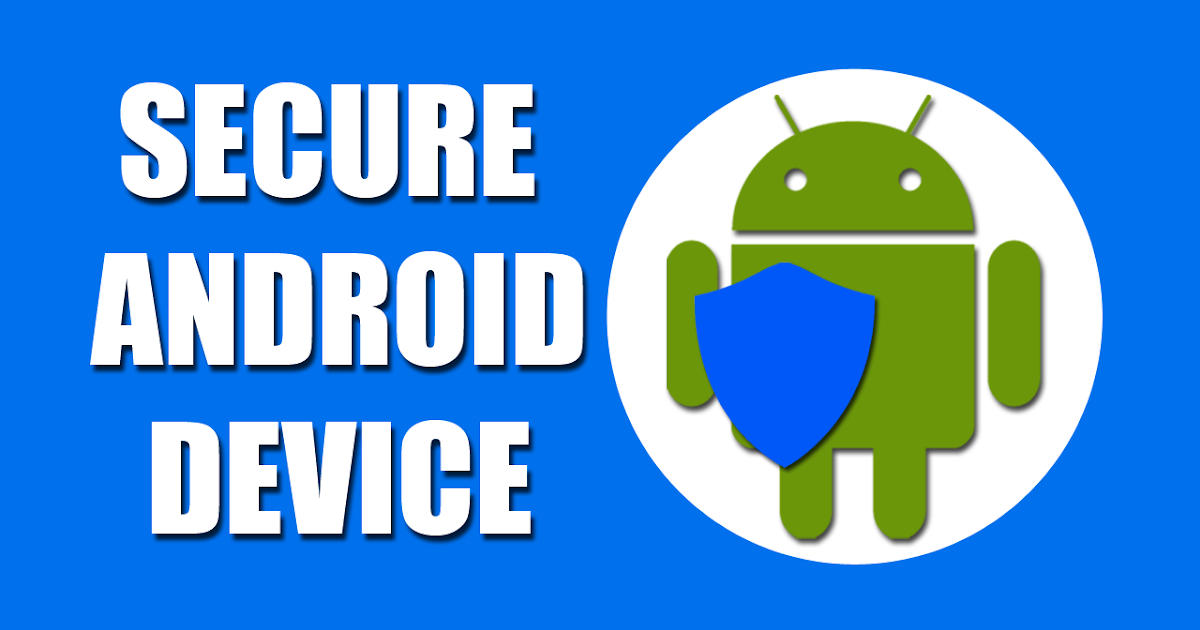 The Importance of Digital Secure Apps for Android Devices Android Anugerah