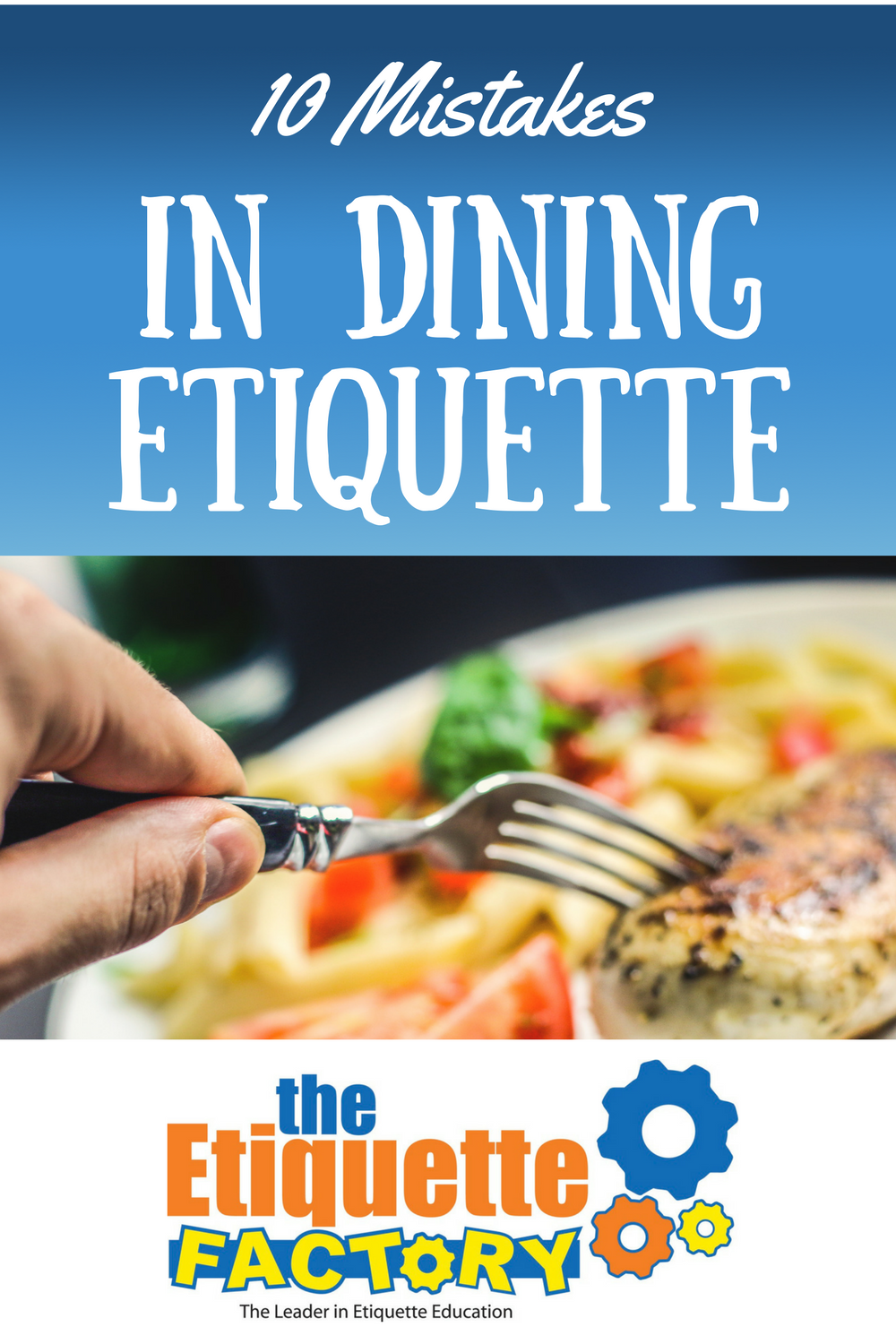 The Etiquette Factory Blog Top 10 Mistakes in Dining Etiquette