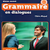 تعلم قواعد اللغة الفرنسية بالحوارات و شروحات رائعة مع كتاب رائع Grammaire en dialogues للتحميل PDF