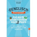 Denglisch for Better Knowers (bilingual German and English):