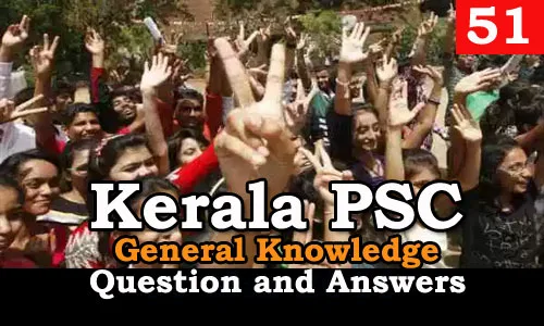 Kerala PSC General Knowledge Question and Answers - 51