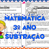 ATIVIDADES DE MATEMÁTICA : 3º ANO - SUBTRAÇÃO COM REAGRUPAMENTO