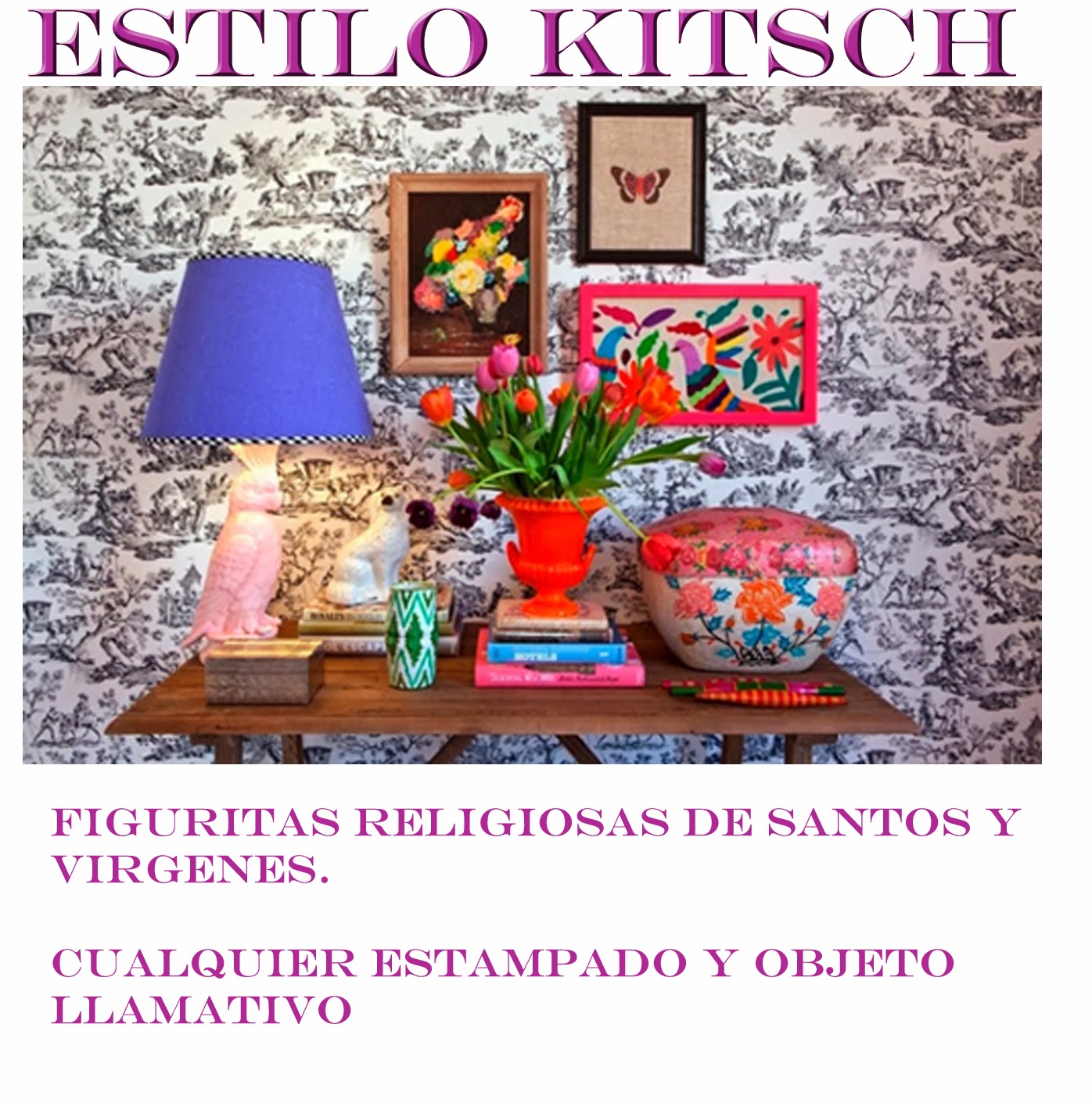 Estilo (VII) kitsch Decoración PatriBlanco