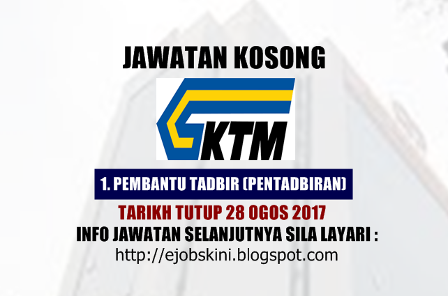 Jawatan Kosong Keretapi Tanah Melayu Berhad Ktmb 28 Ogos 2017