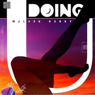 Maleek Berry – Doing U 