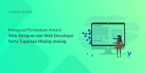 Mengenal Perbedaan Antara Web Designer dan Web Developer Serta Tugasnya Masing-masing