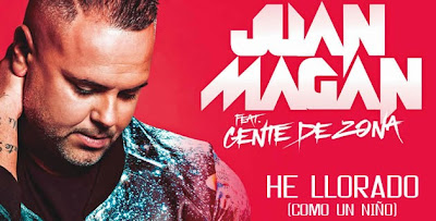 He Llorado (Como Un Nino) Gente de Zona, Juan Magan, regueton, He Llorado (Como Un Nino)