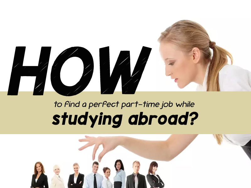 How to find a perfect parttime job while studying abroad? Best IELTS