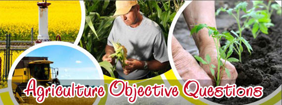 110 Top Indian Agriculture Objective Questions with Answers