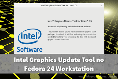 Intel Graphics Update Tool no Fedora 24 Workstation