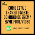 Veja o trânsito em tempo real e não se atrase para o ENEM 2019