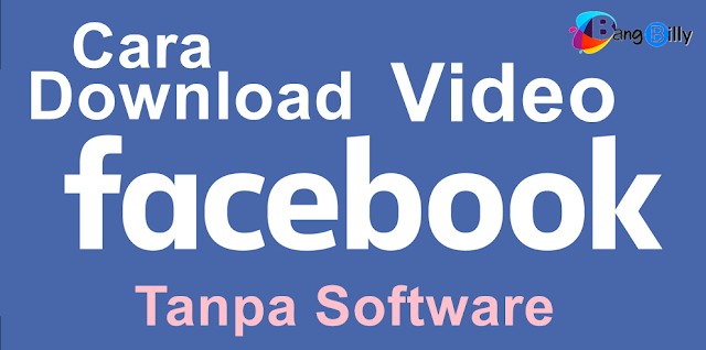 Cara Download Video Facebook Tanpa Software